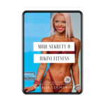 MOJE SEKRETY O BIKINI FITNESS + GRATIS!