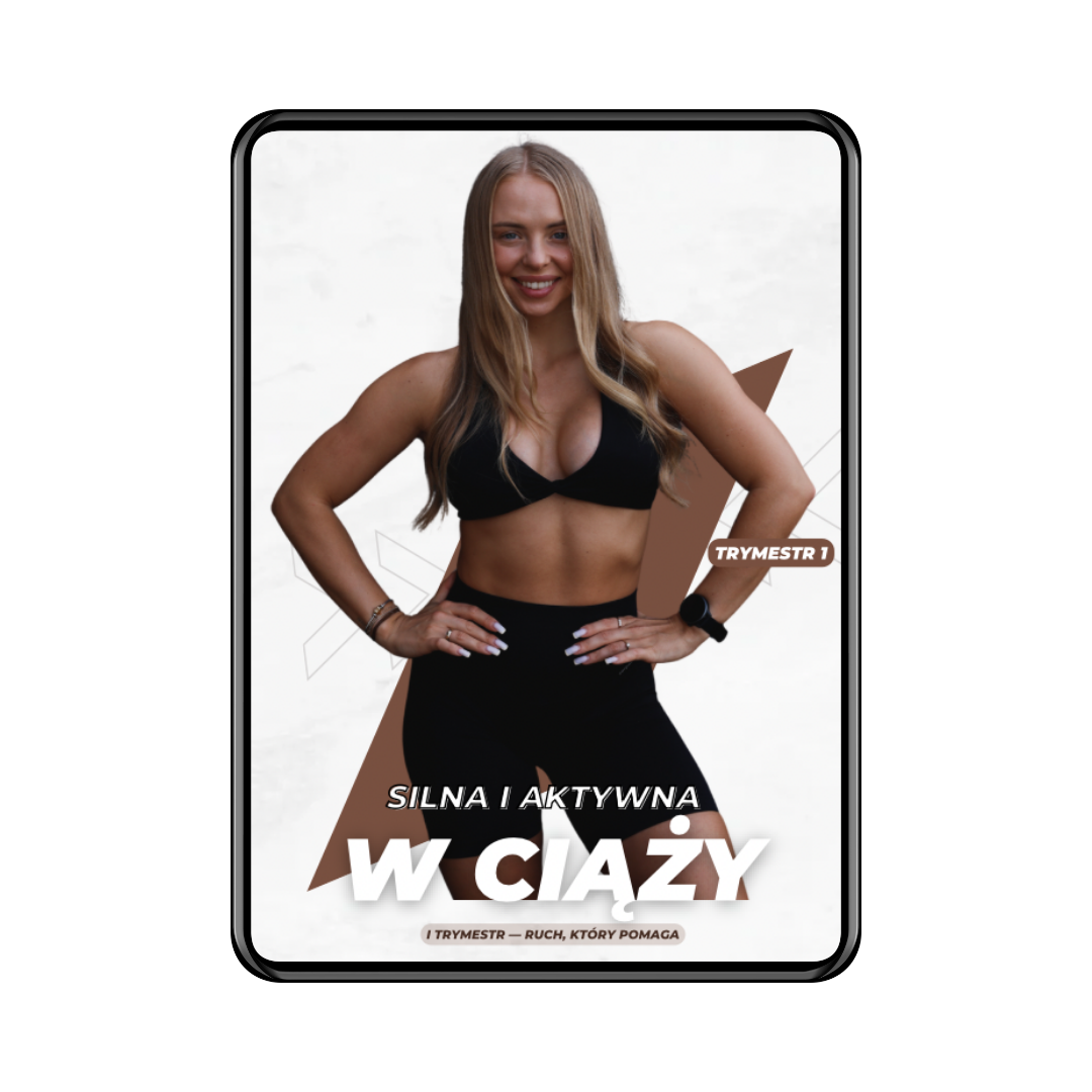 AKTYWNA W CIĄŻY - TRYMESTR 1